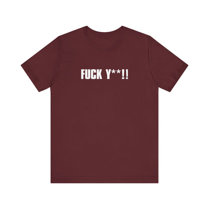 Fuck Y**! - Men's T-Shirt