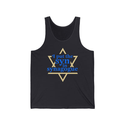 I Put The Syn In Synagogue - Unisex Tank