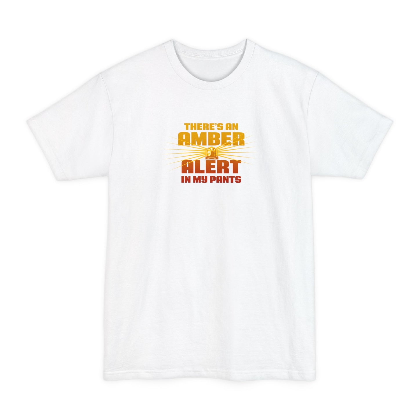 There's An Amber Alert In My Pants - Men's Tall T-Shirt