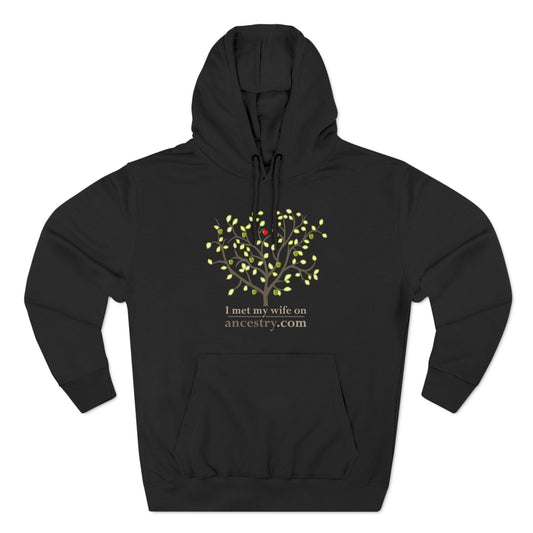 I Met My Wife On Ancestry.Com - Hoodie