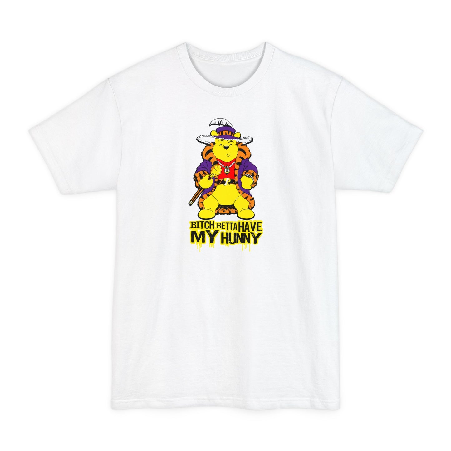 Bitch Betta Have My Hunny - Men's Tall T-Shirt