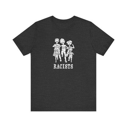 Racists - Men's T-Shirt