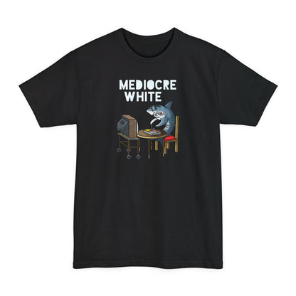 Mediocre White - Men's Tall T-Shirt