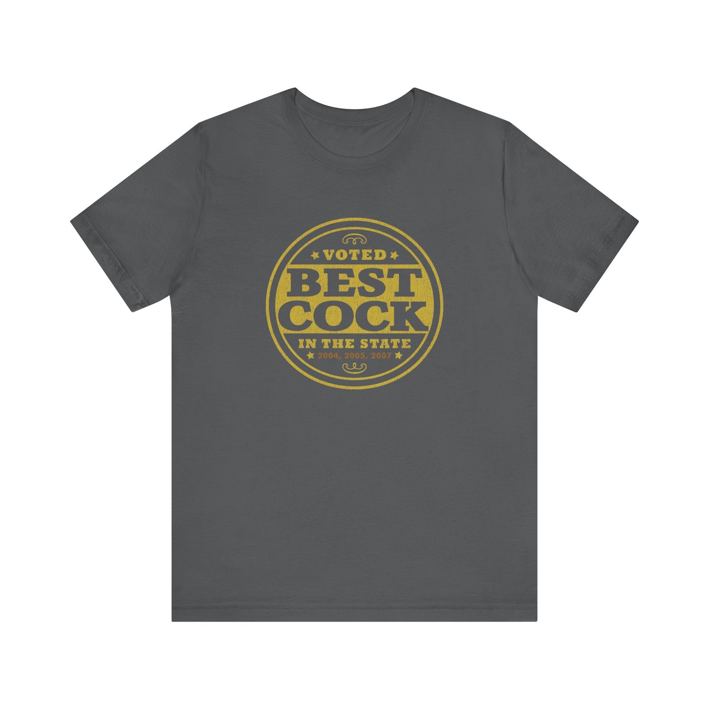 Voted Best Cock In The State 2004 2005 2007 - Men's T-Shirt