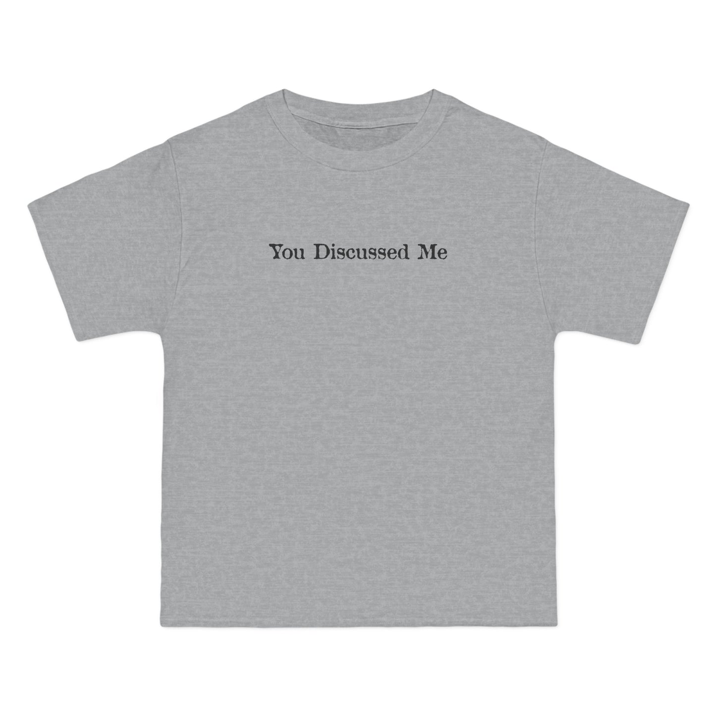 You Discussed Me - Men's Heavyweight T-Shirt