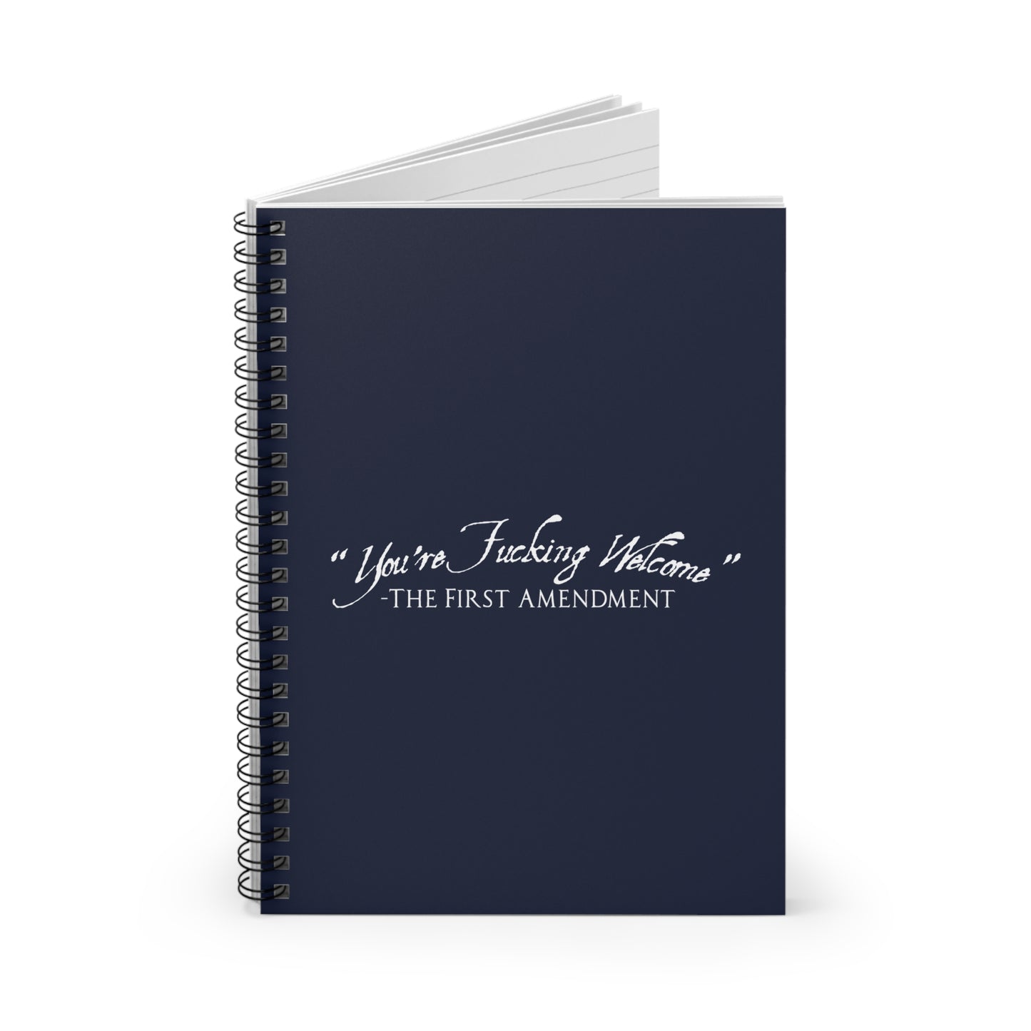 You're Fucking Welcome - The First Amendment - Spiral Notebook