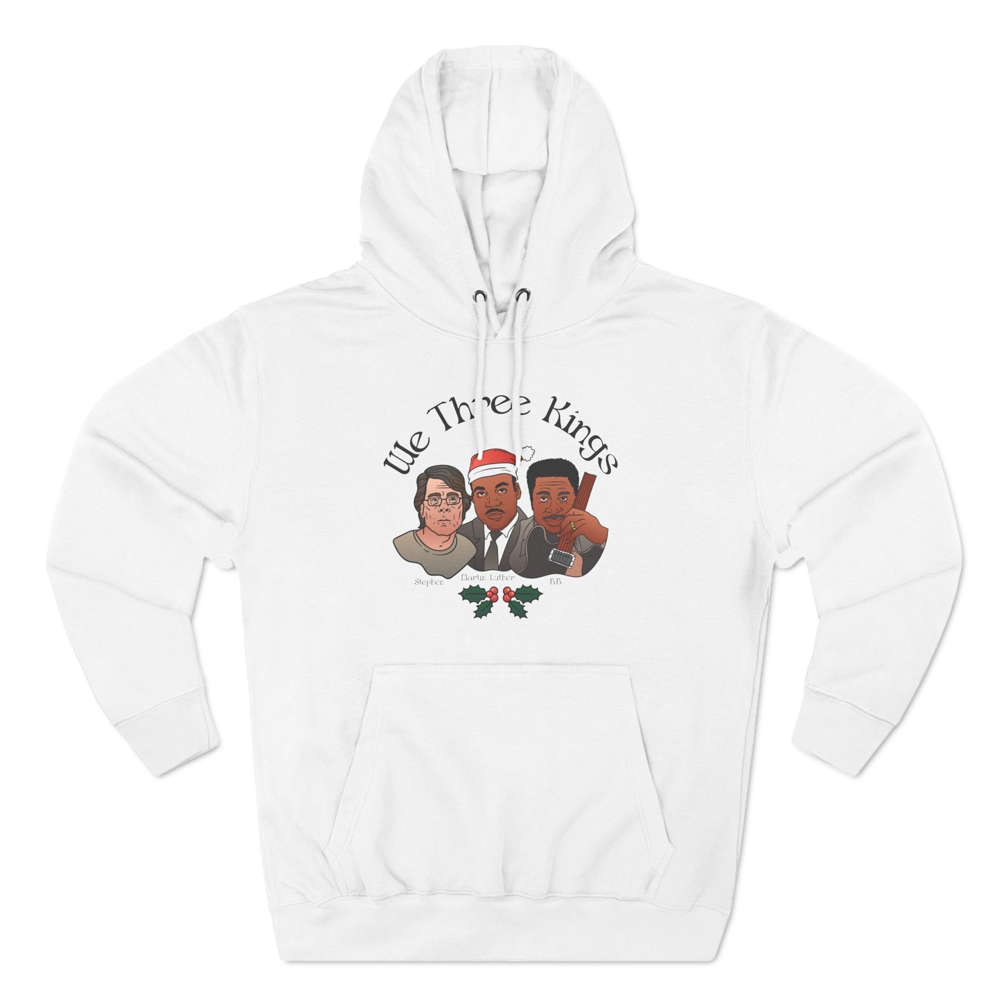 We Three Kings (Stephen, Martin Luther, BB) - Hoodie