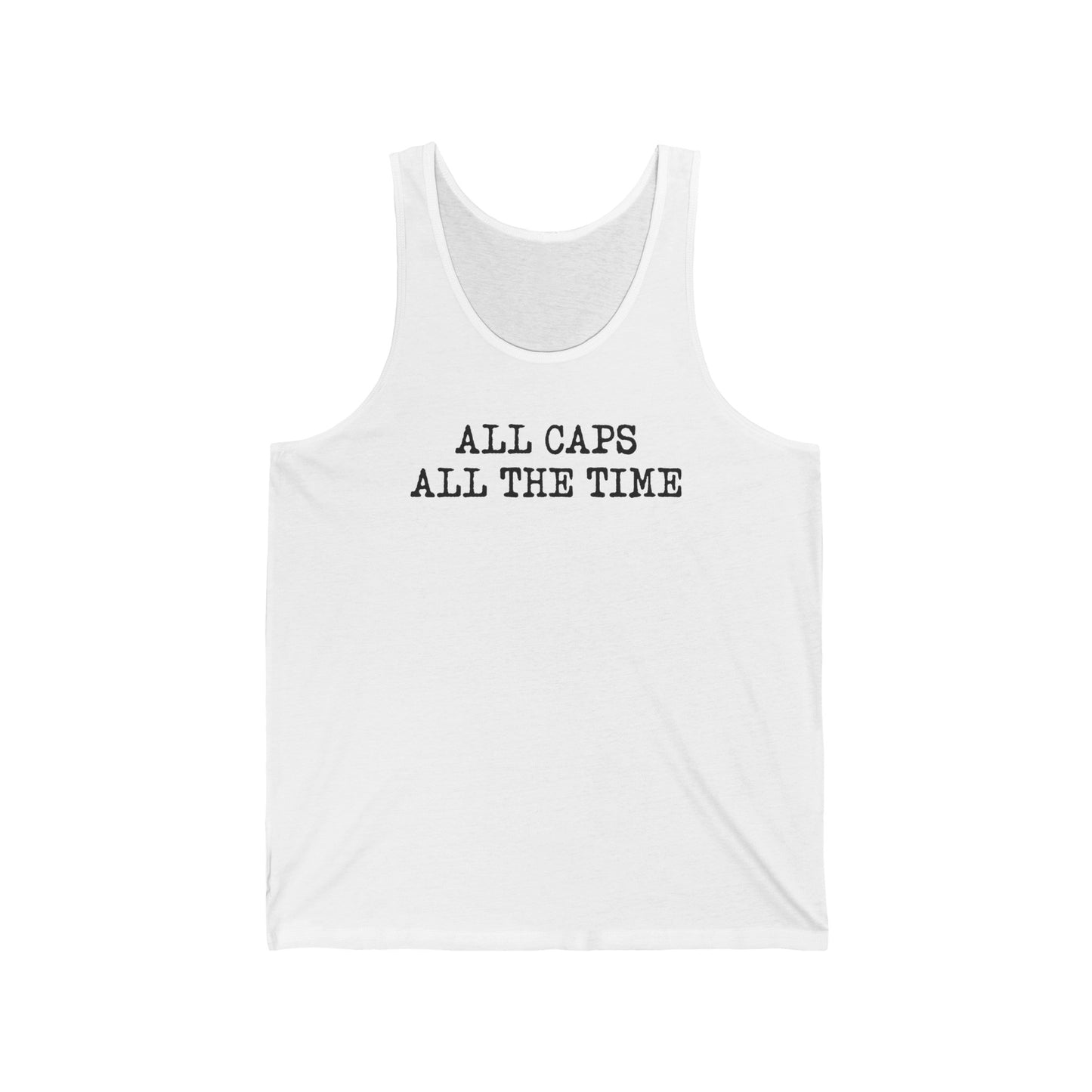 All Caps All The Time - Unisex Tank