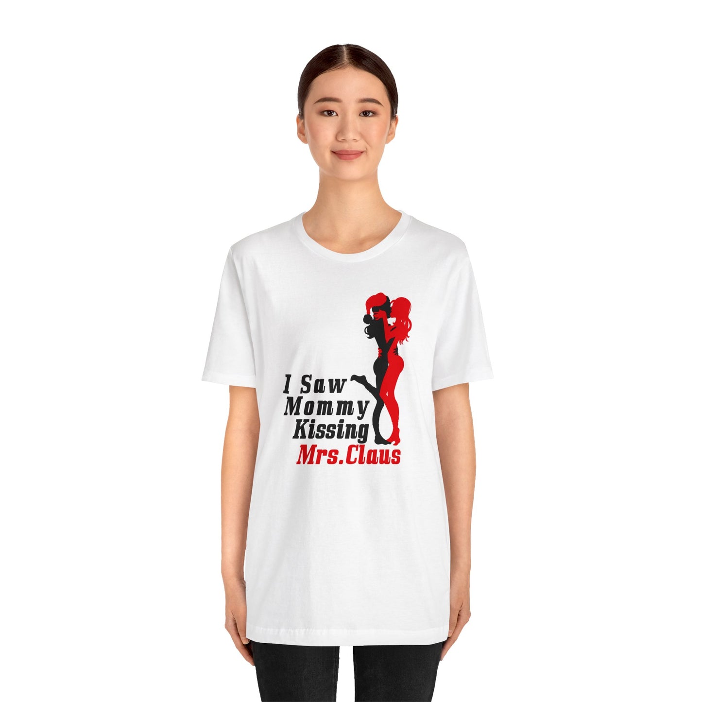 I Saw Mommy Kissing Mrs. Claus - Men's T-Shirt