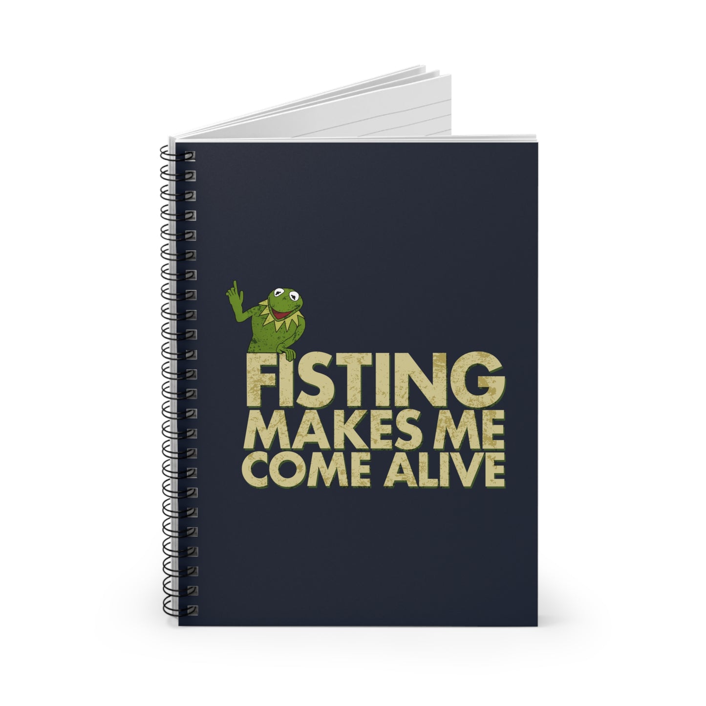 Fisting Makes Me Come Alive (Kermit The Frog) - Spiral Notebook