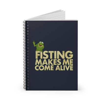 Fisting Makes Me Come Alive (Kermit The Frog) - Spiral Notebook