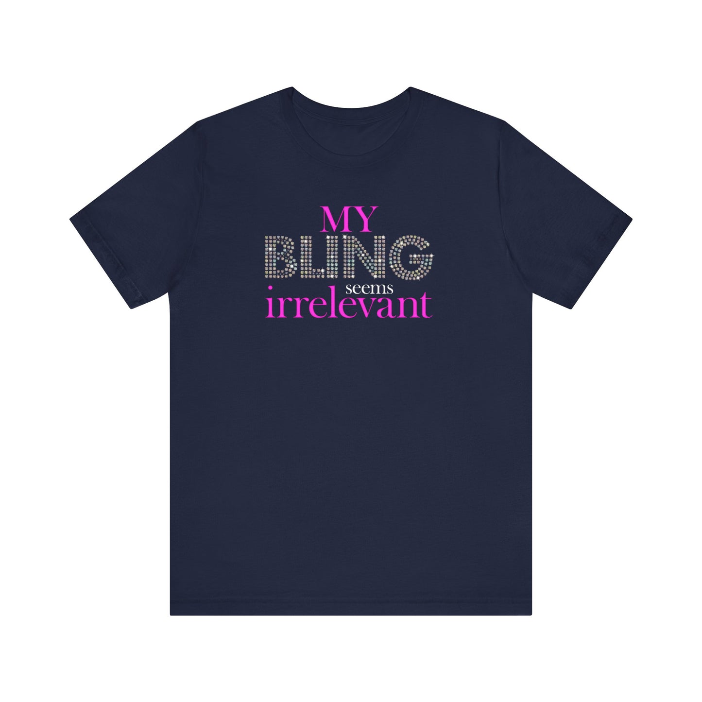 My Bling Seems Irrelevant - Men's T-Shirt