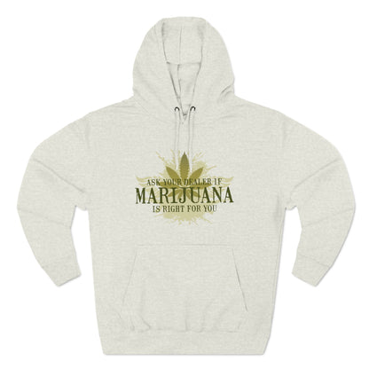 Ask Your Dealer If Marijuana Is Right For You - Hoodie