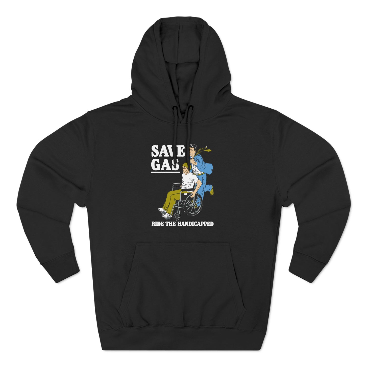 Save Gas - Ride The Handicapped - Hoodie