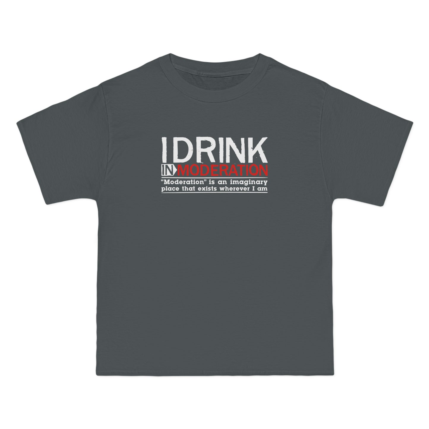 I Drink In Moderation - Men's Heavyweight T-Shirt