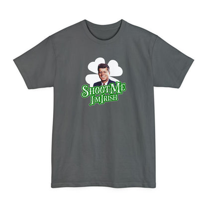 Shoot Me I'm Irish (JFK) - Men's Tall T-Shirt