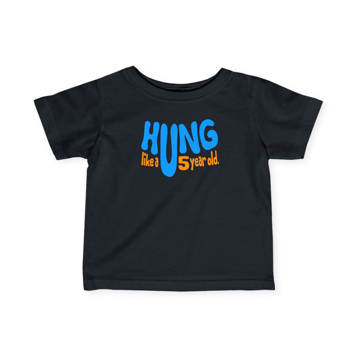 Hung Like A Five Year Old - Baby T-Shirt