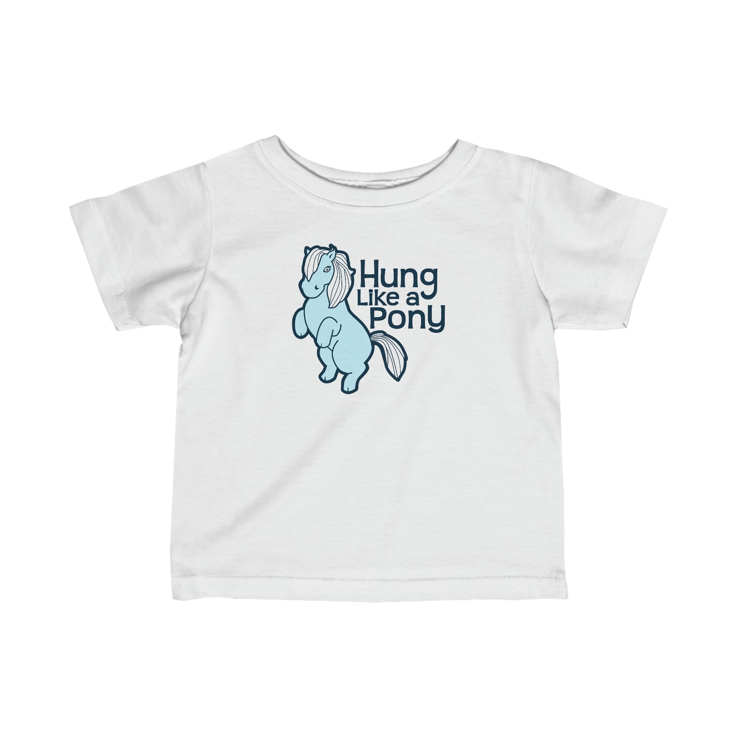 Hung Like A Pony - Baby T-Shirt