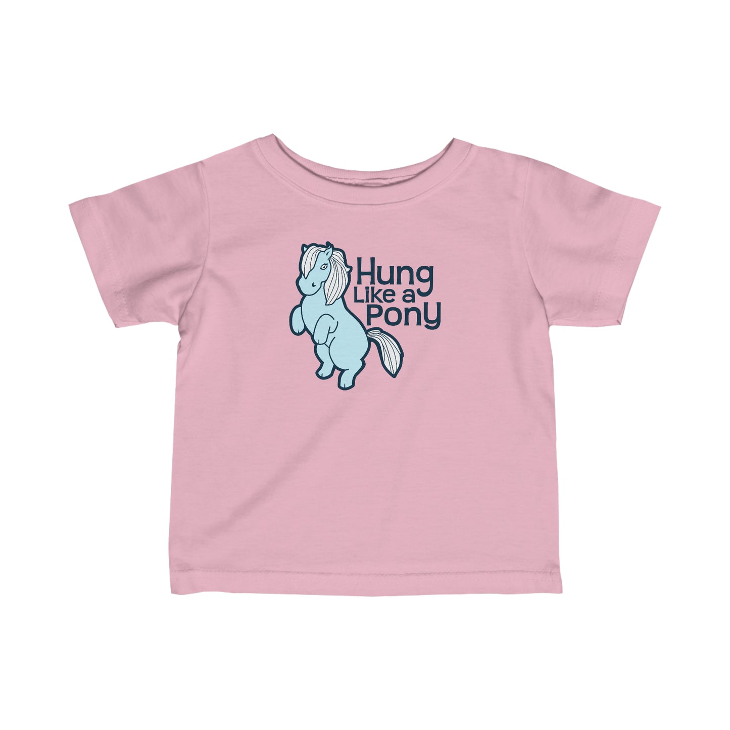 Hung Like A Pony - Baby T-Shirt