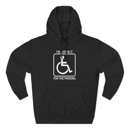 I'm Just In It For The Parking - Hoodie