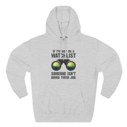 If I'm Not On A Watchlist - Hoodie