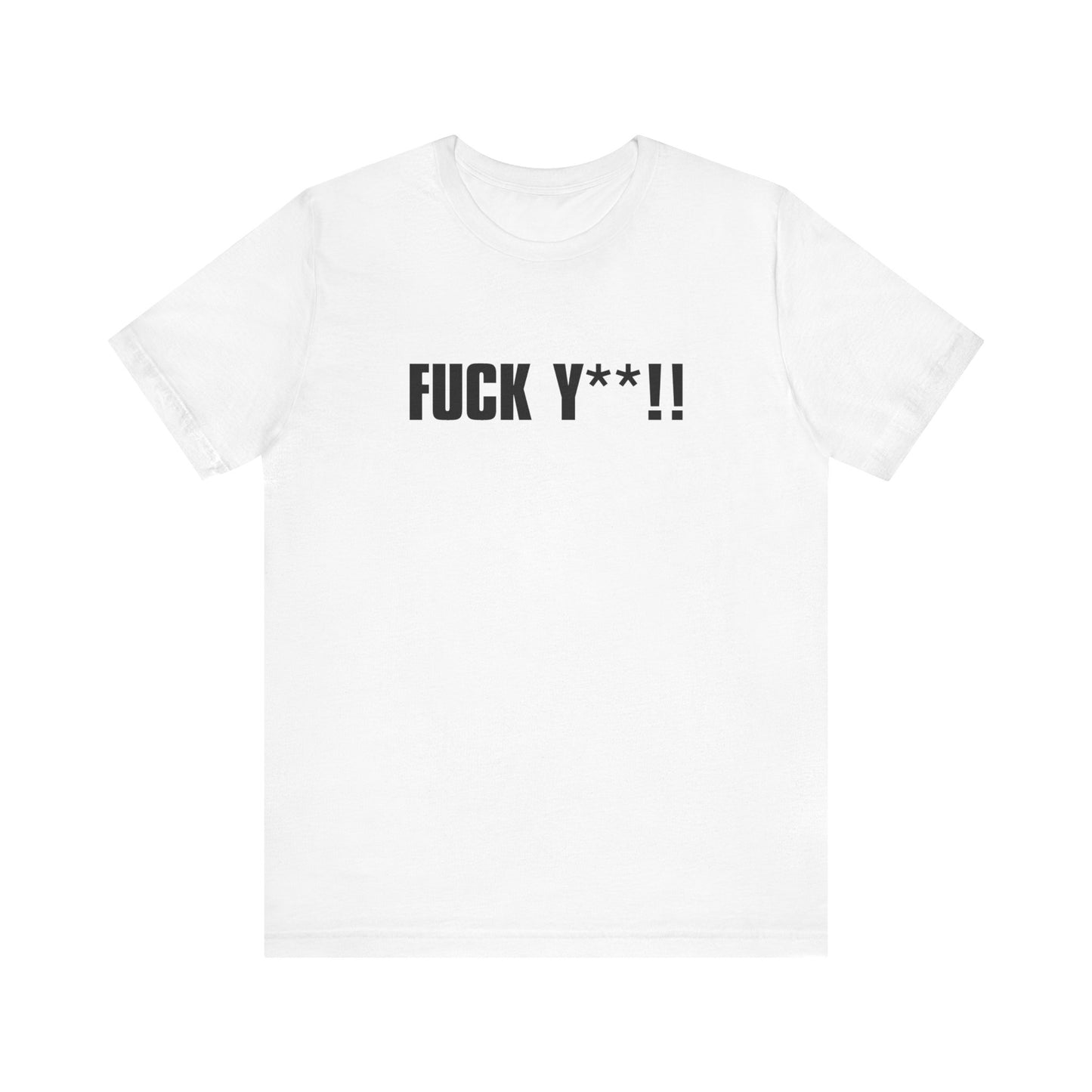 Fuck Y**! - Men's T-Shirt