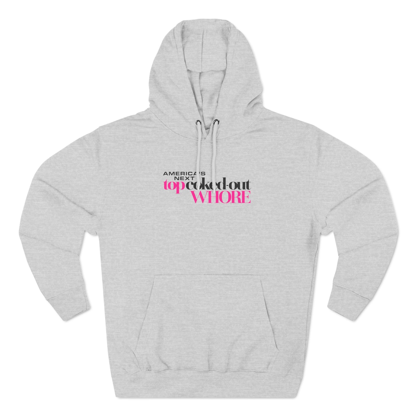 America's Next Top Coke Whore - Hoodie