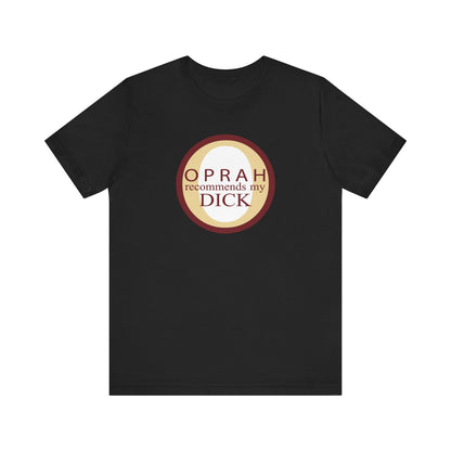 Oprah Recommends My Dick - Men's T-Shirt