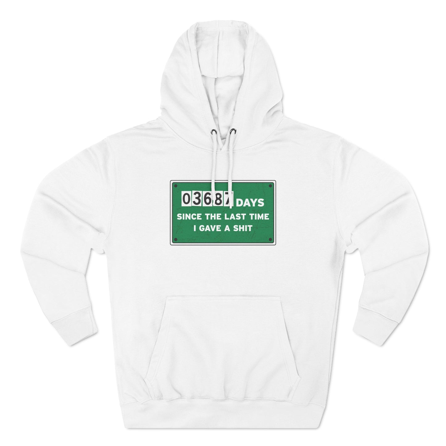 03687 Days Since The Last Time I Gave A Shit - Hoodie