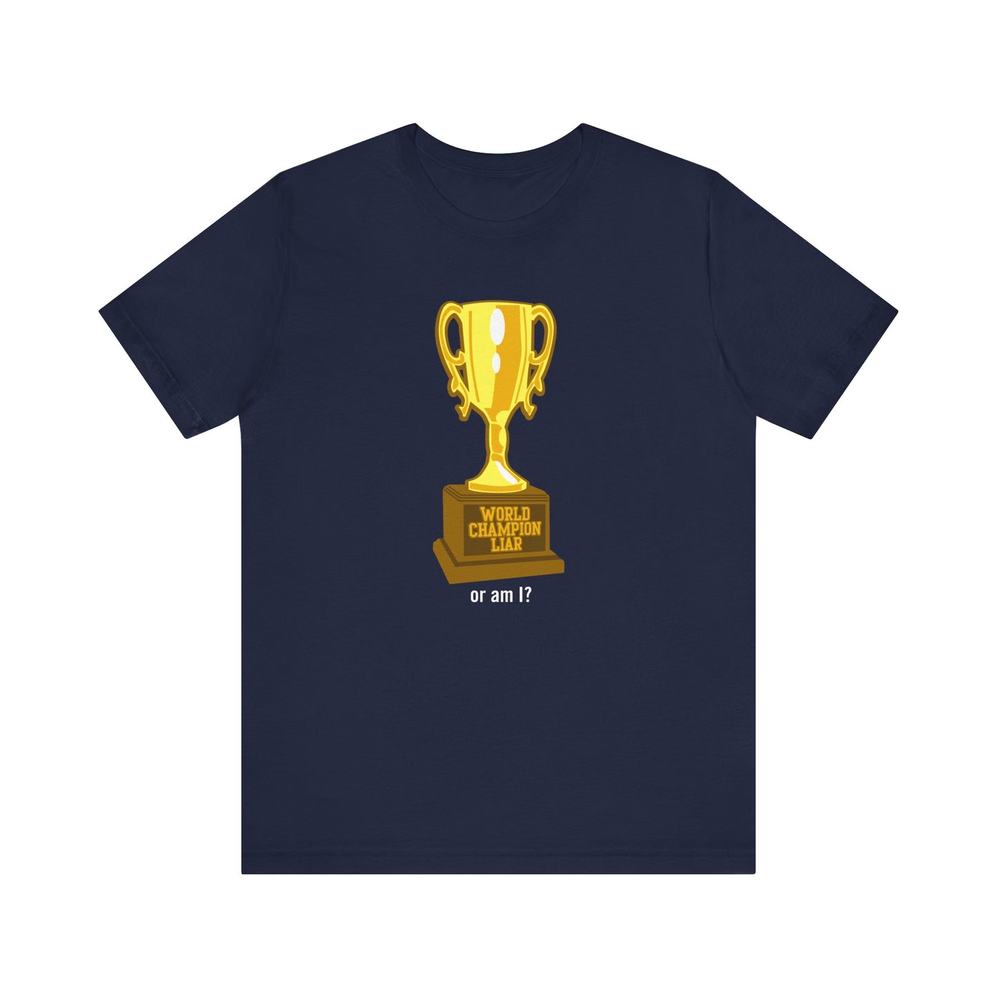 World Champion Liar - Or Am I? - Men's T-Shirt