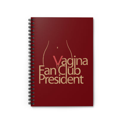 Vagina Fan Club President - Spiral Notebook