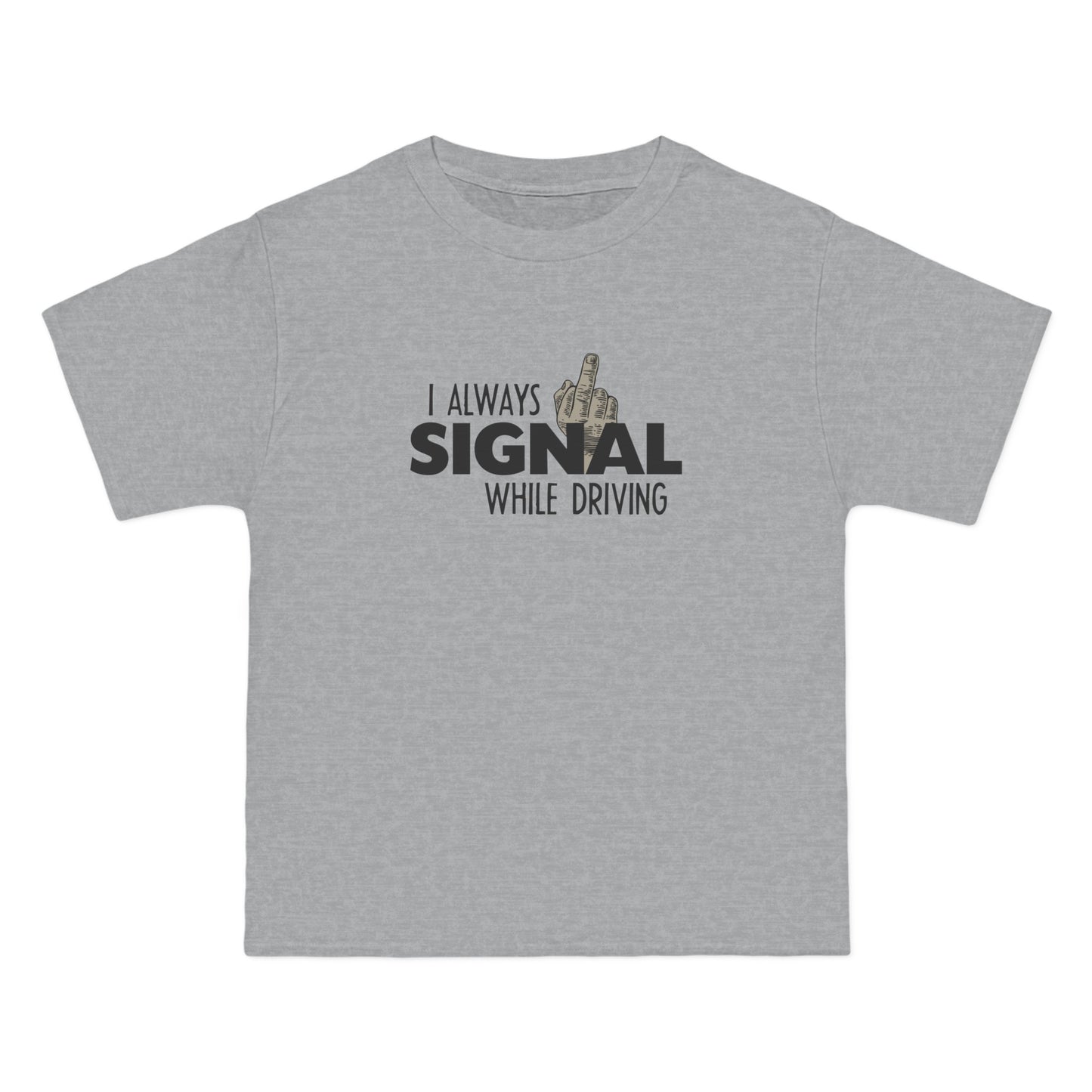 I Always Signal While Driving - Men's Heavyweight T-Shirt