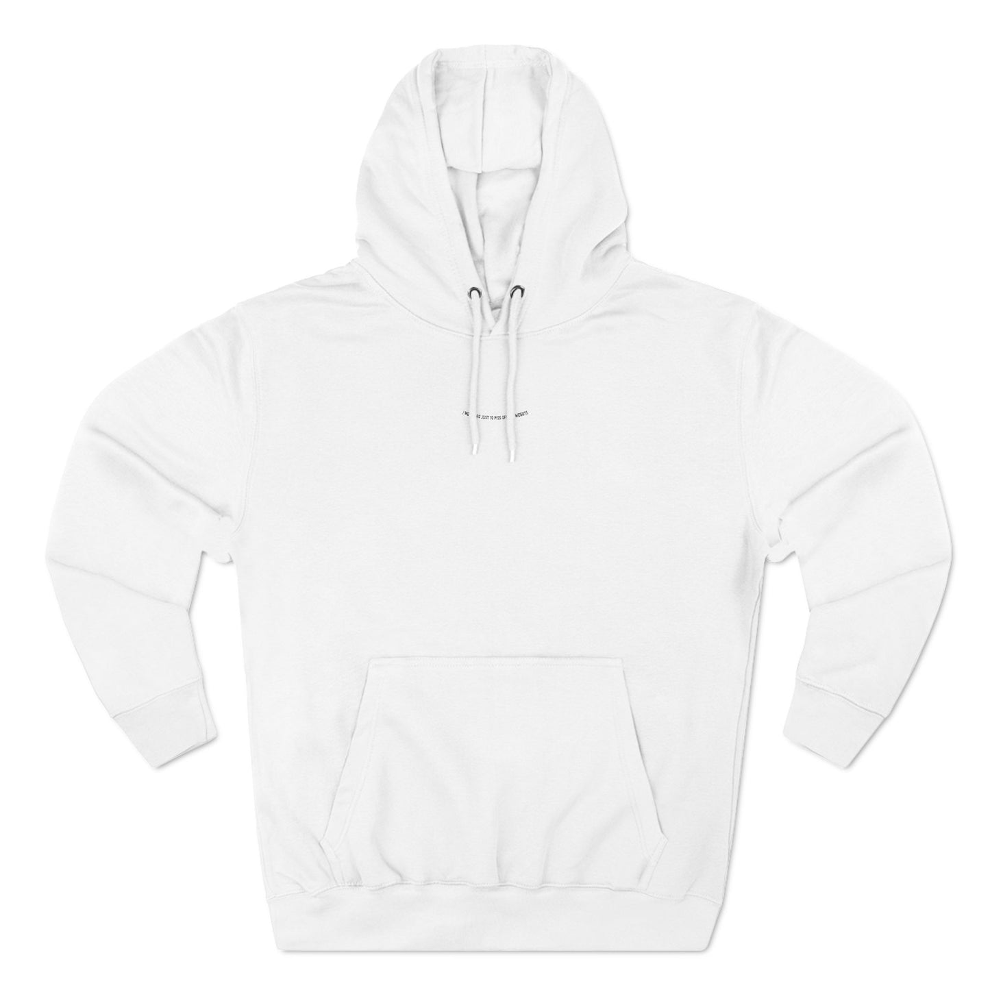 I Wear This Just To Piss Off The Midgets - Hoodie