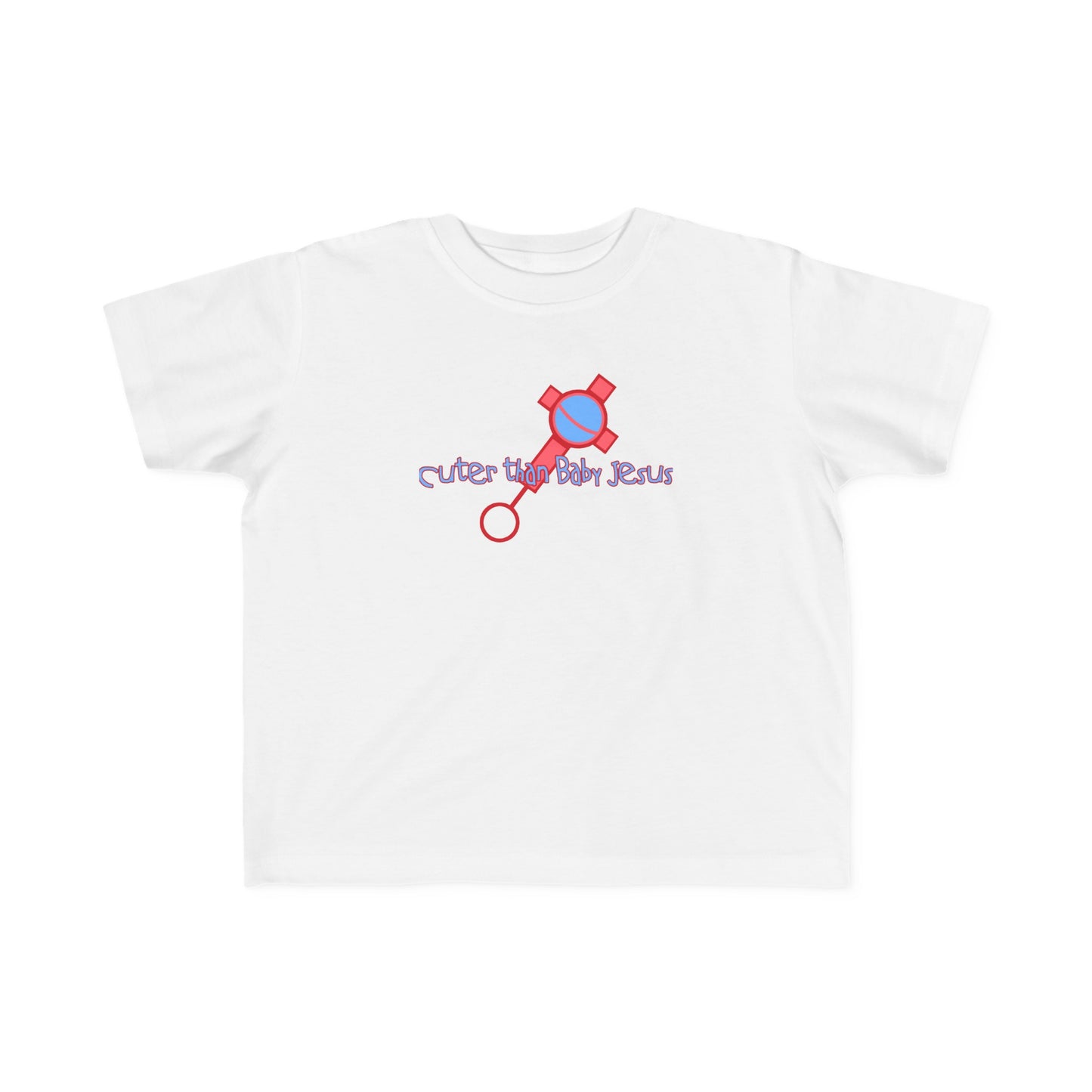 Cuter Than Baby Jesus - Toddler T-Shirt