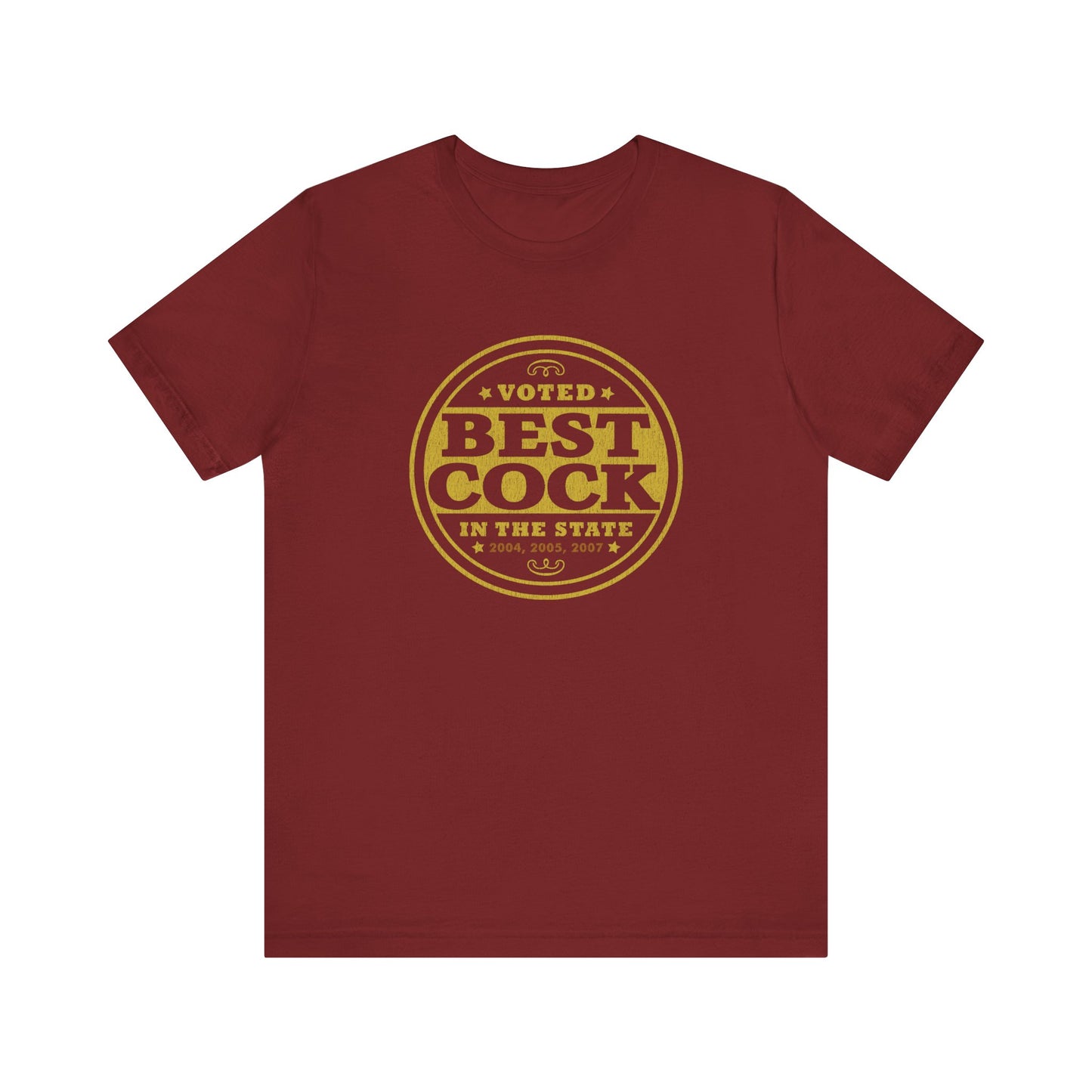 Voted Best Cock In The State 2004 2005 2007 - Men's T-Shirt