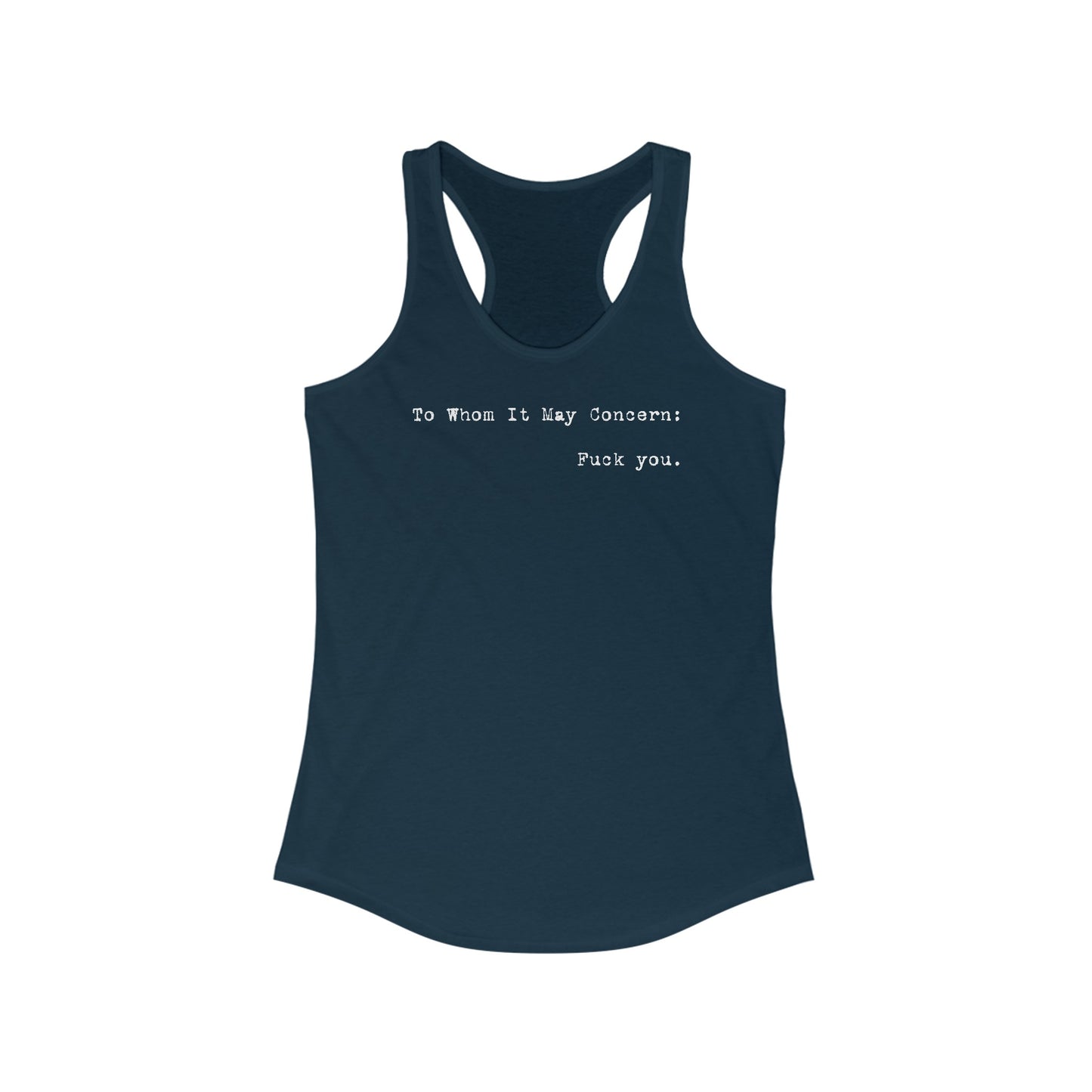 To Whom It May Concern: Fuck You. - Women's Racerback Tank