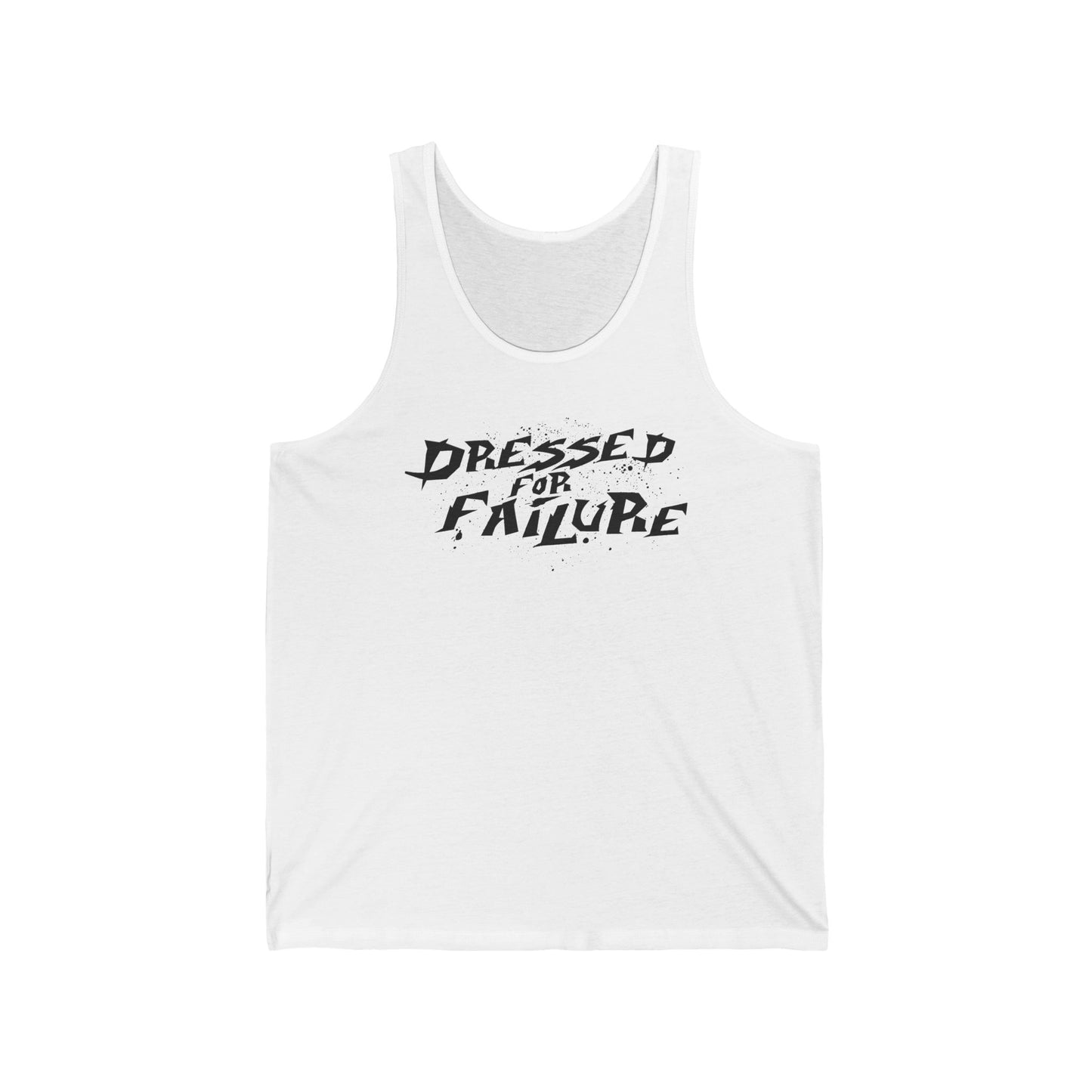 Dressed For Failure - Unisex Tank