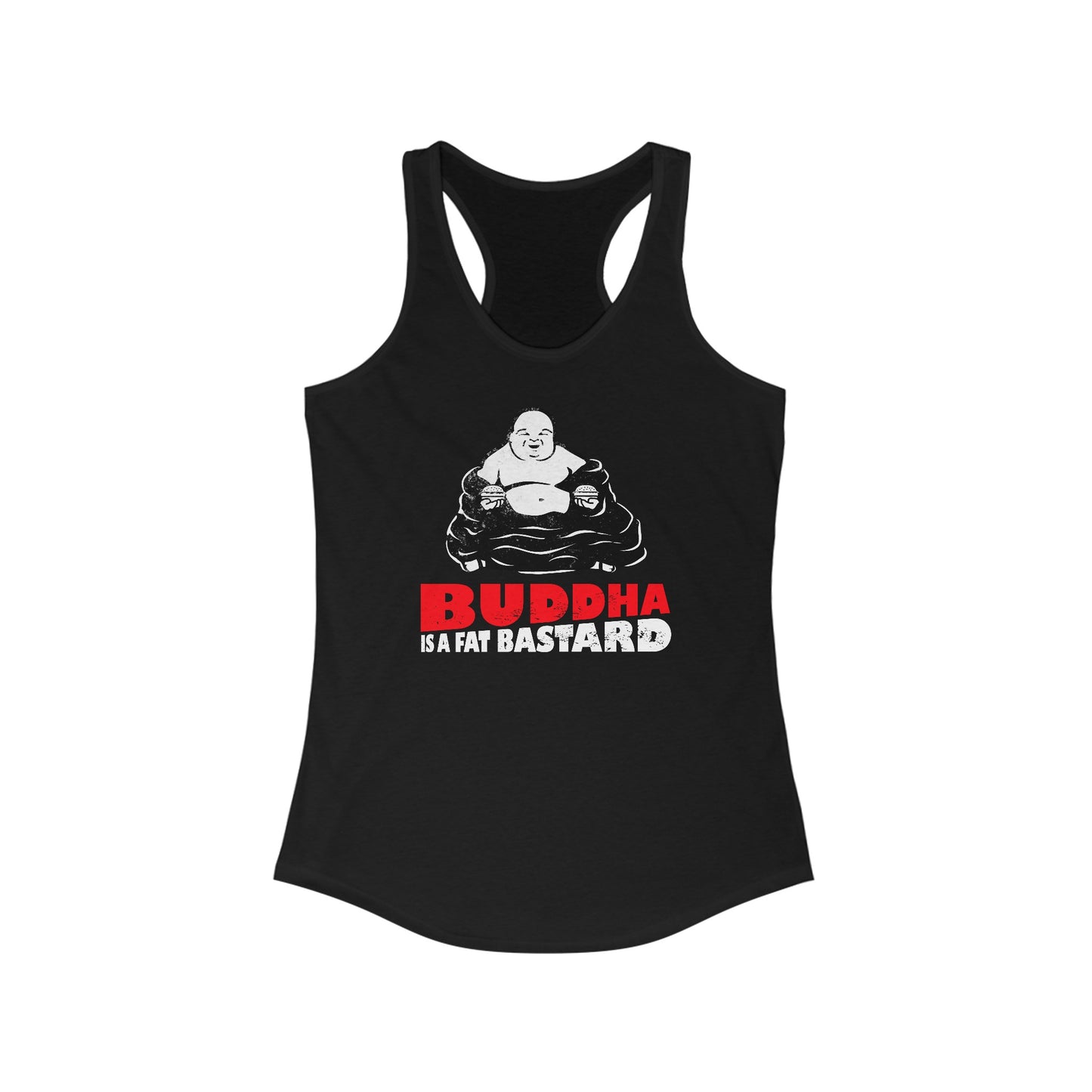 Buddha Is A Fat Bastard - Women's Racerback Tank