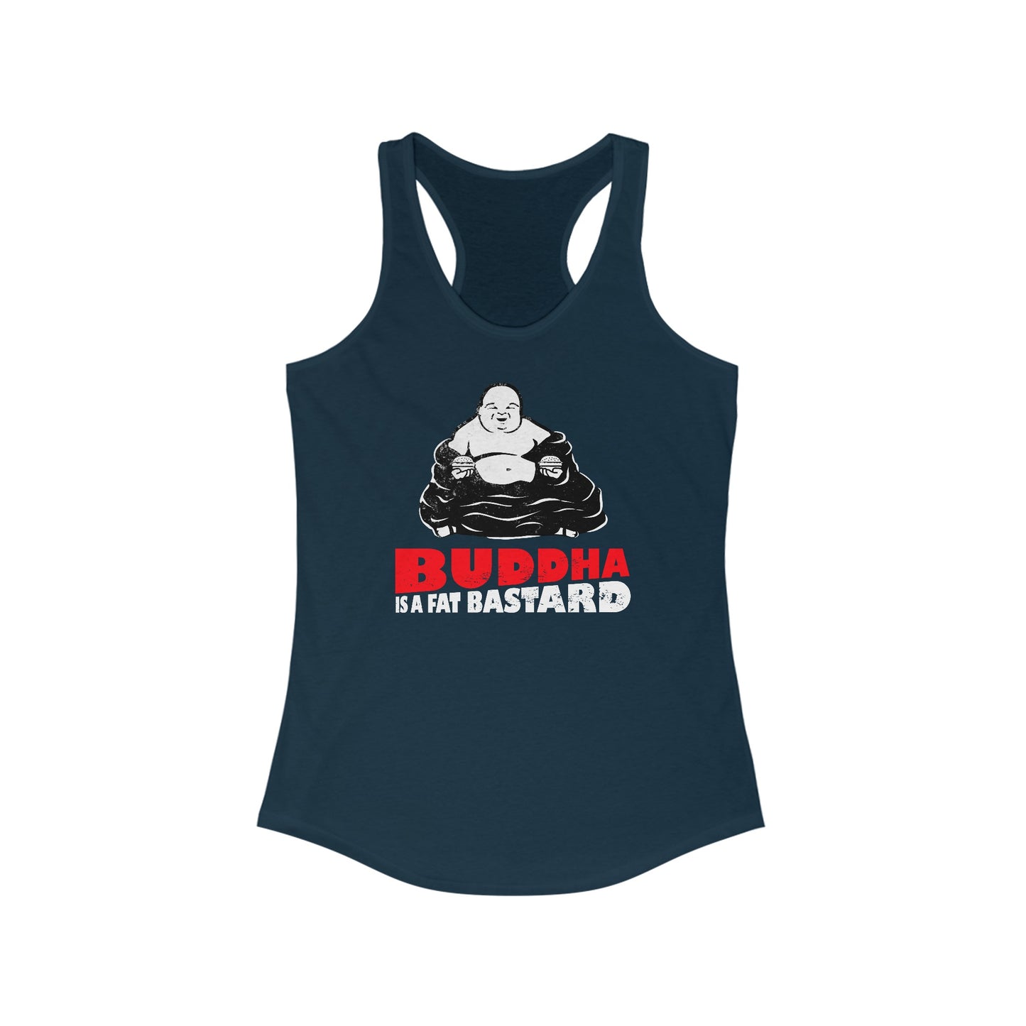 Buddha Is A Fat Bastard - Women's Racerback Tank