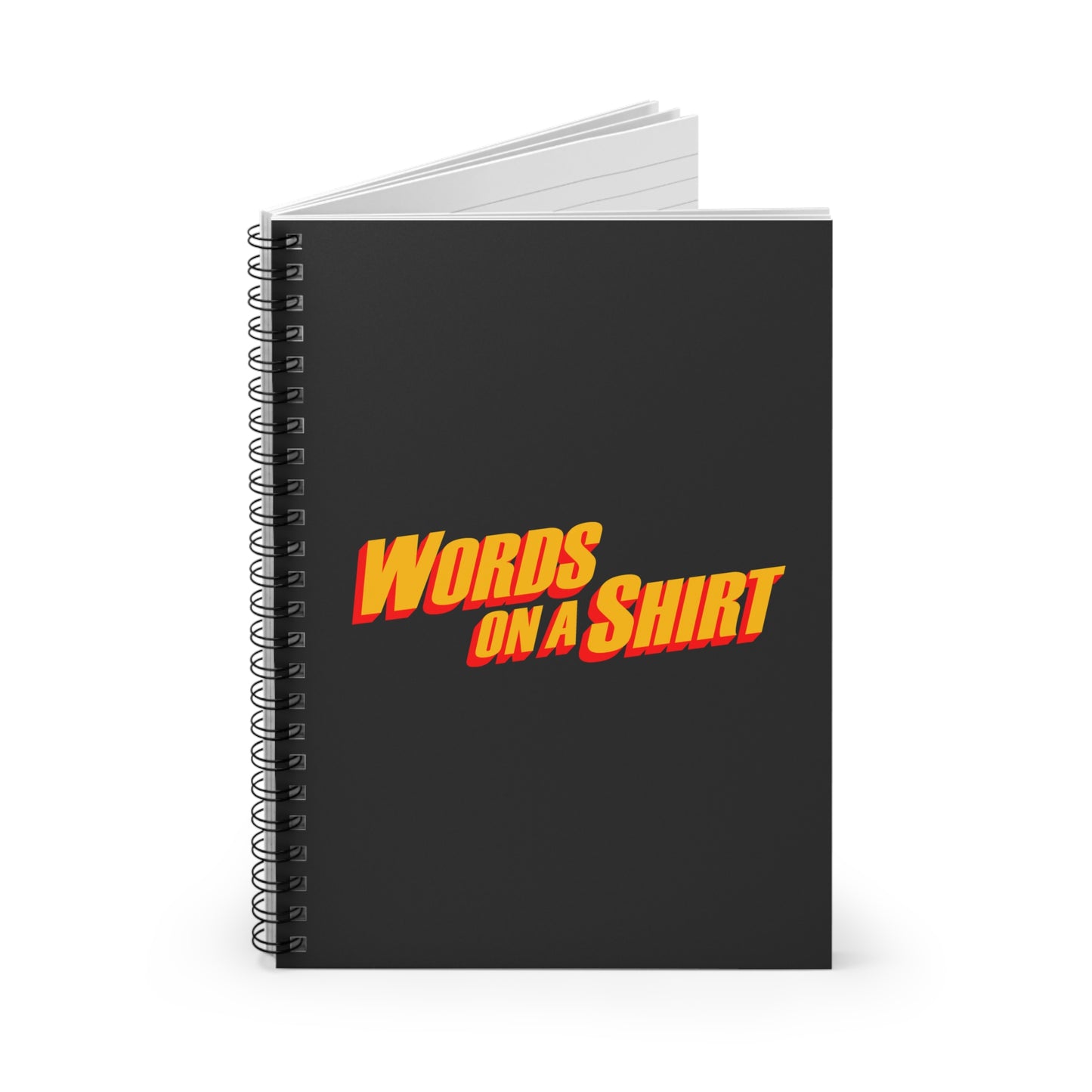 Words On A Shirt - Spiral Notebook