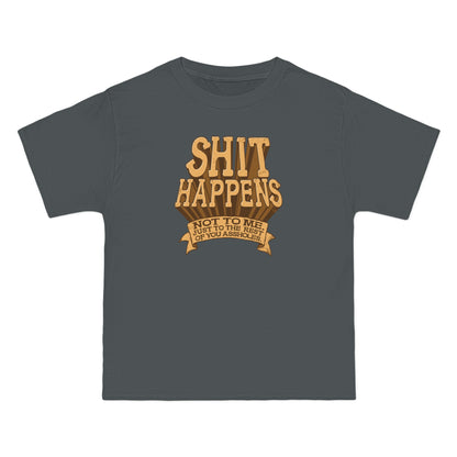 Shit Happens. Not To Me. Just To The Rest Of You Assholes. - Men's Heavyweight T-Shirt