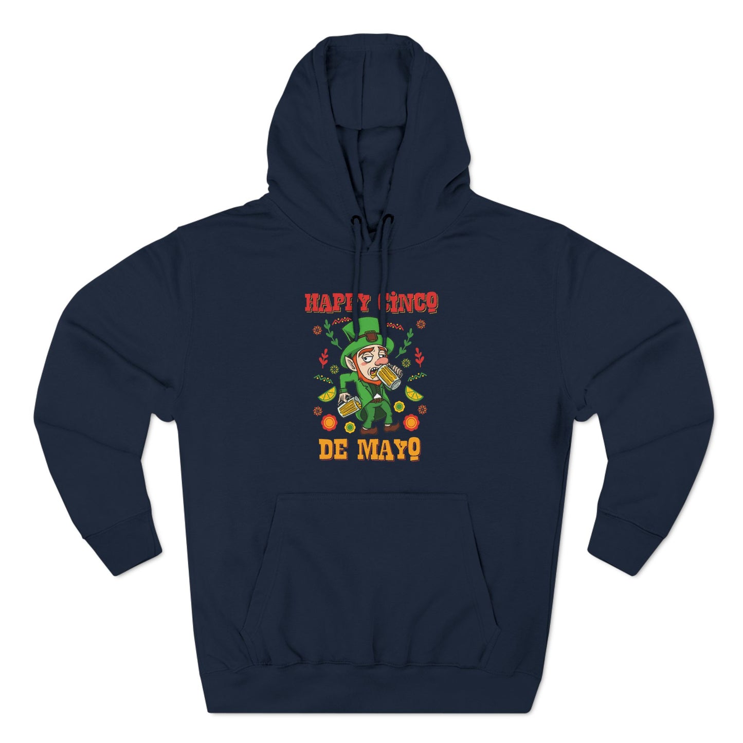 Happy Cinco De Mayo! (St. Patrick's Day) - Hoodie