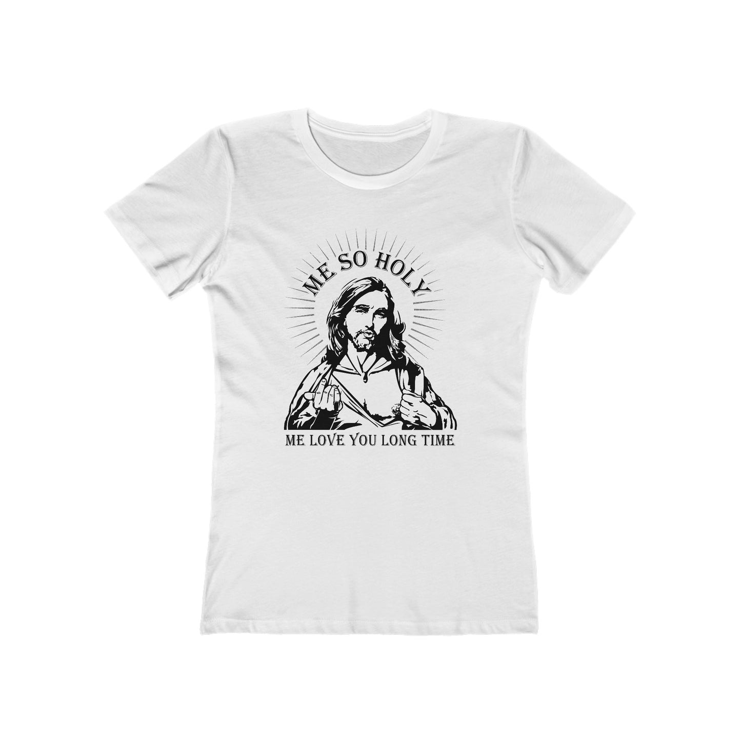 Me So Holy Me Love You Long Time - Women’s T-Shirt