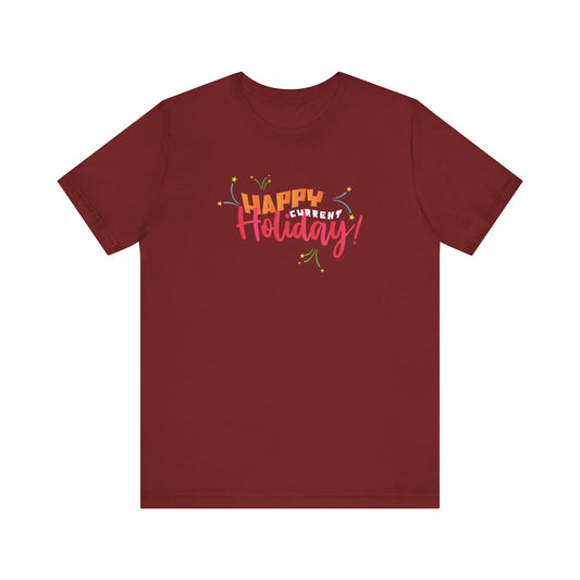 Happy Current Holiday - Men's T-Shirt