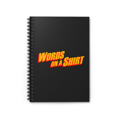 Words On A Shirt - Spiral Notebook