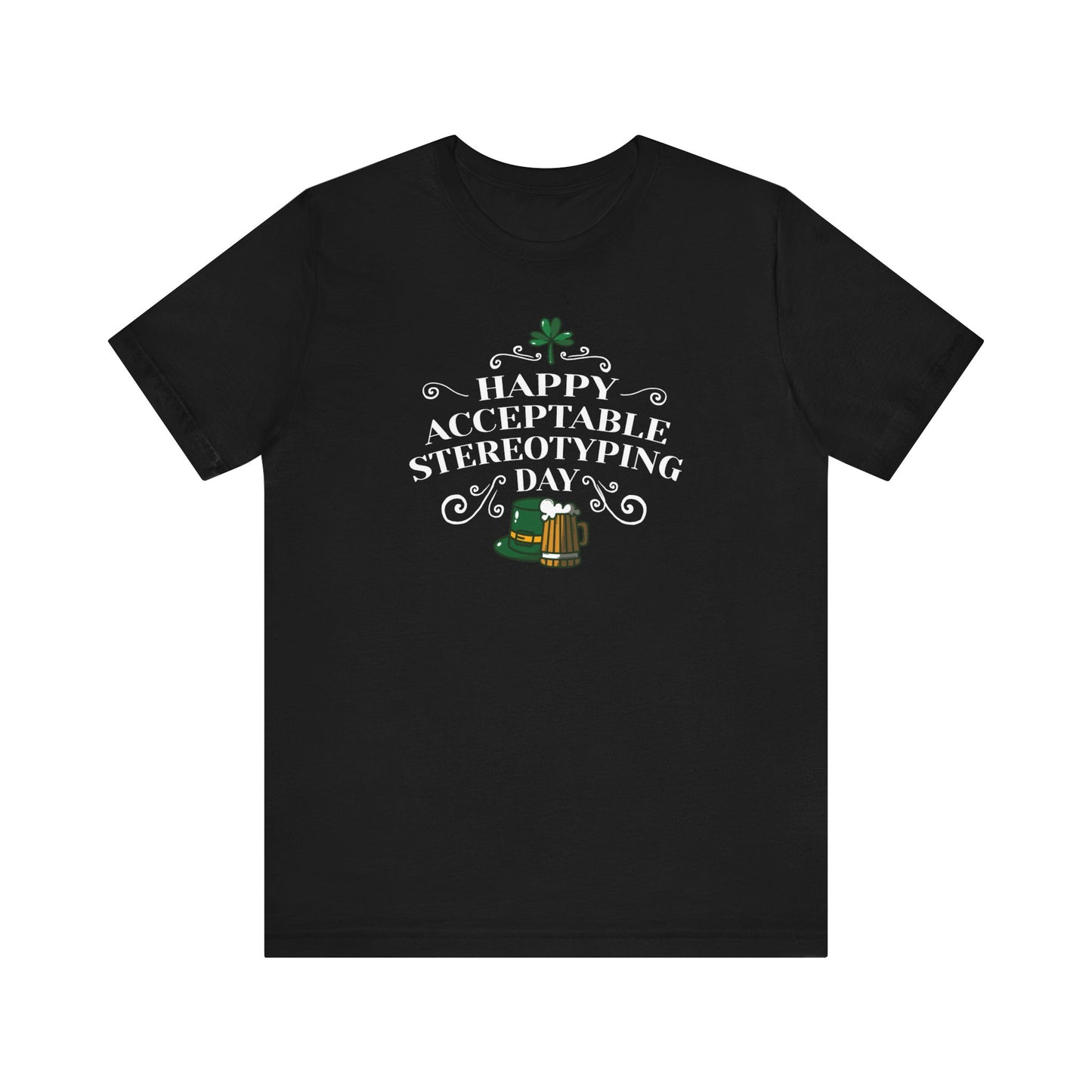 Happy Acceptable Stereotyping Day - Men's T-Shirt