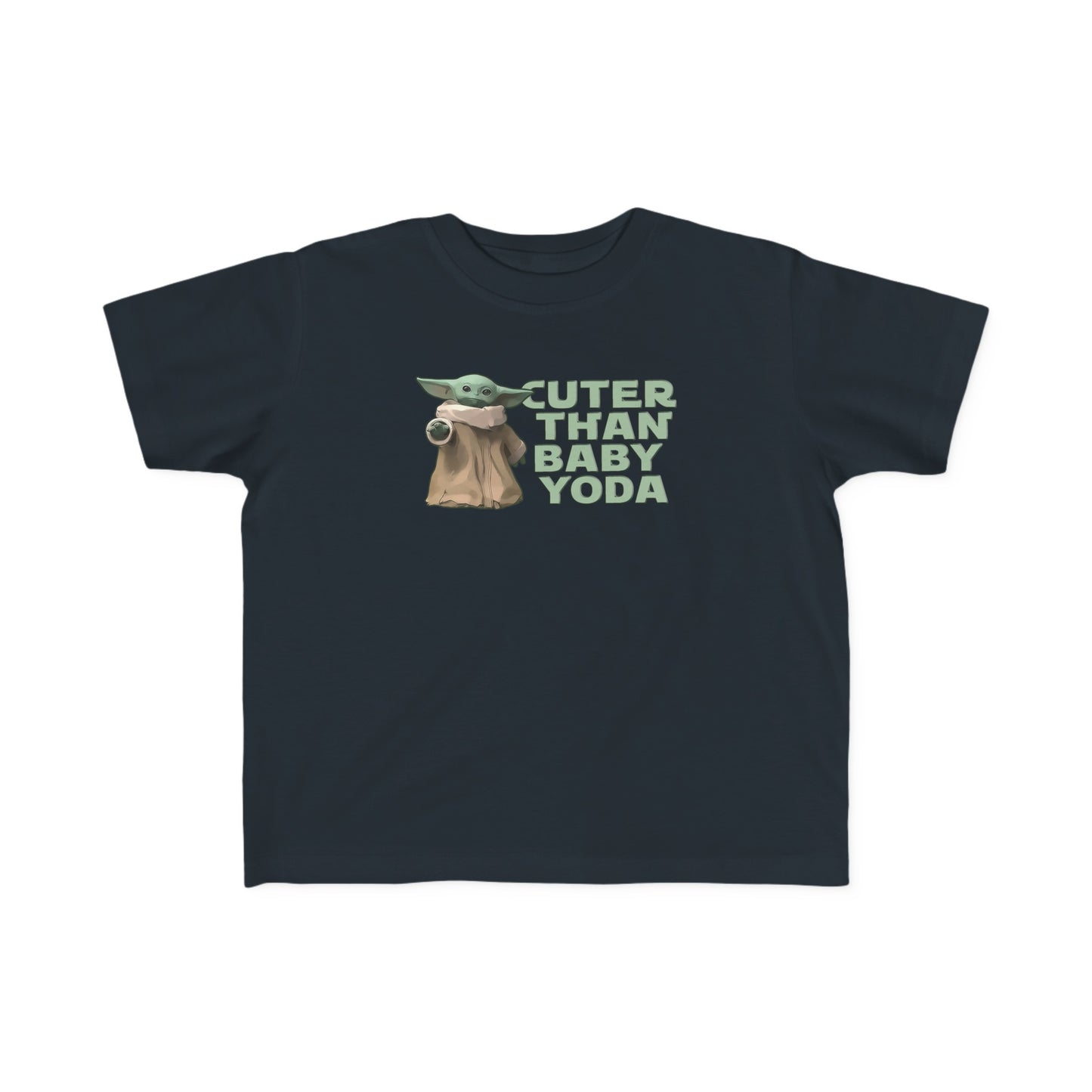 Cuter Than Baby Yoda - Toddler  T-Shirt