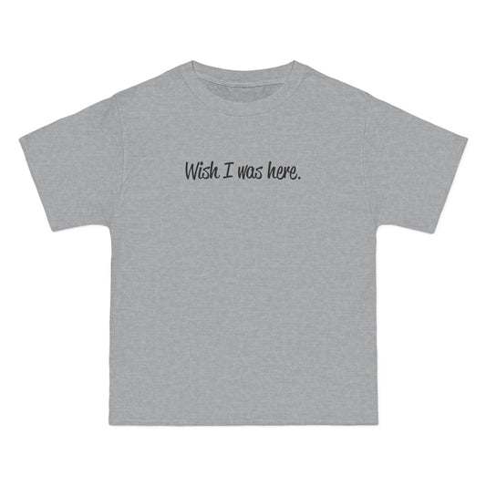 Wish I Was Here. - Men's Heavyweight T-Shirt