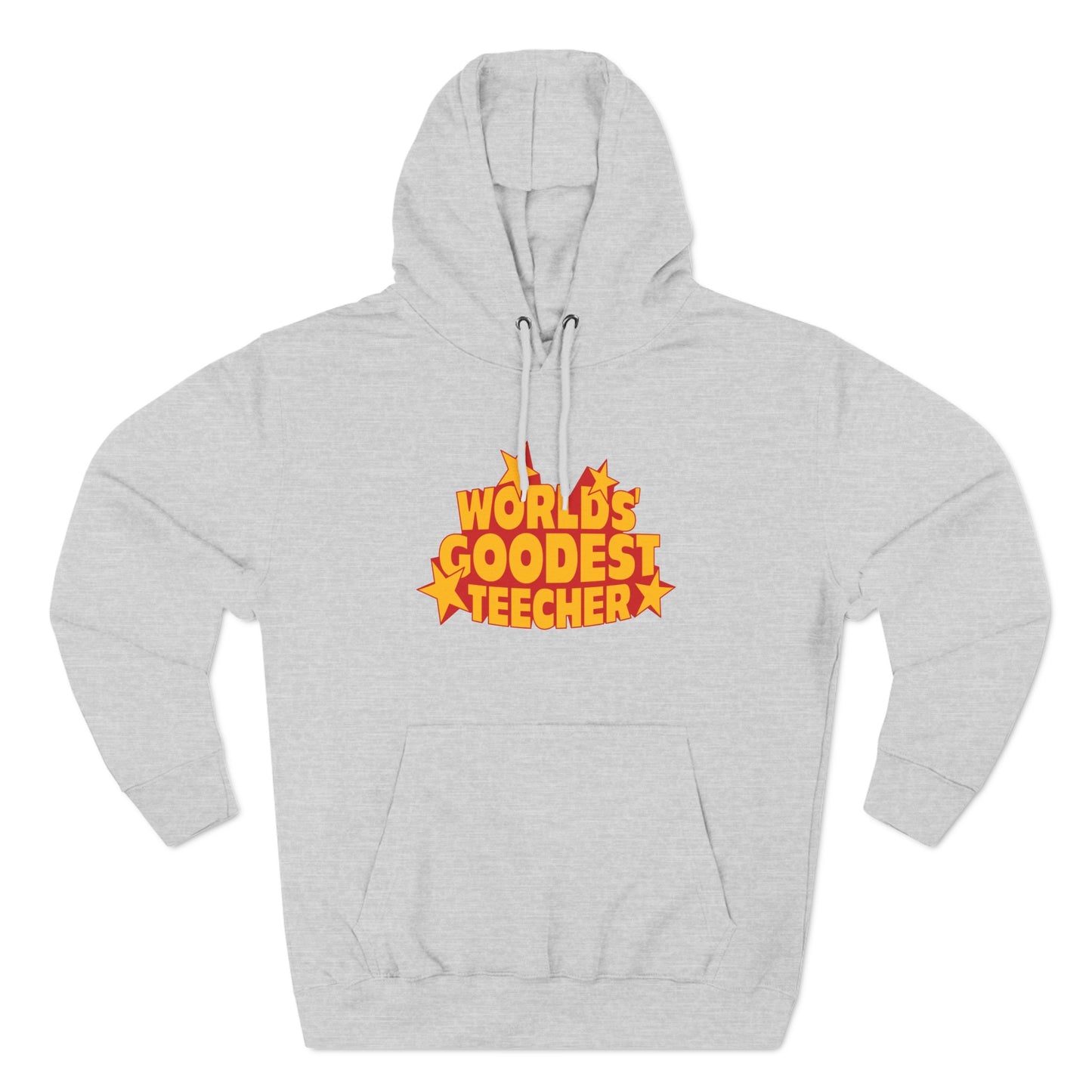 Worlds' Goodest Teecher - Hoodie