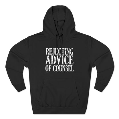 Rejecting Advice Of Counsel - Hoodie